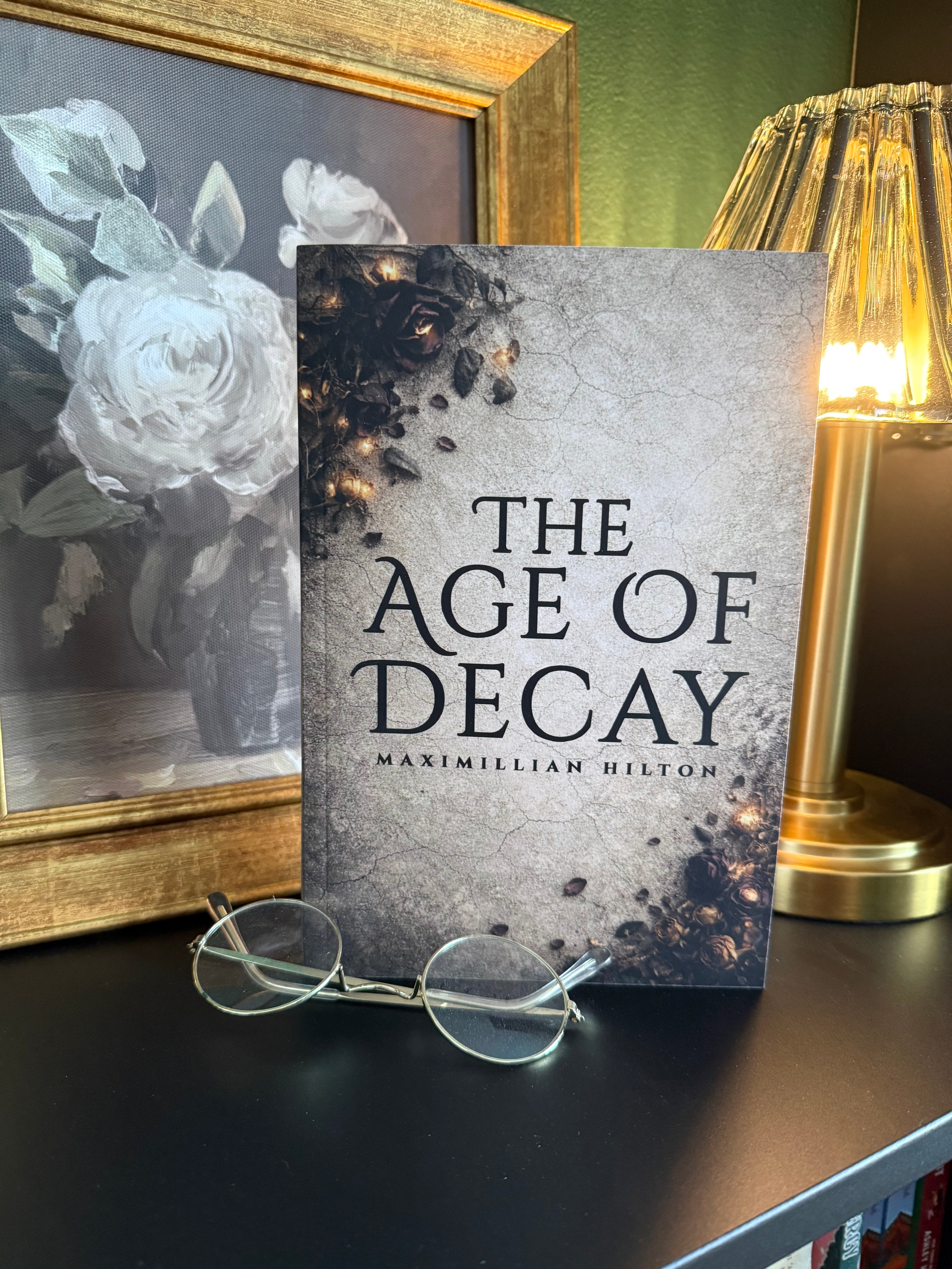 The Age of Decay - Maximillian Hilton