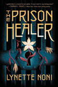 The Prison Healer (Prison Healer Book 1) - Lynette Noni
