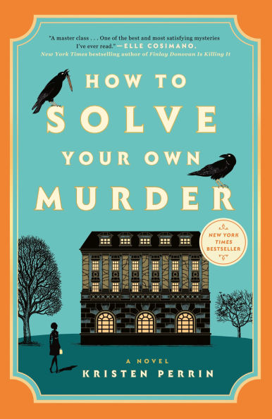 How to Solve Your Own Murder - Kristen Perrin
