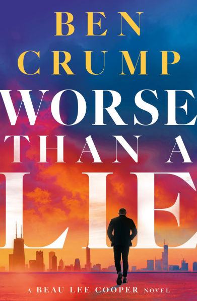 Worse Than a Lie: A Beau Lee Cooper Novel - Ben Crump