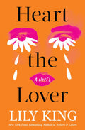Heart the Lover - Lily King