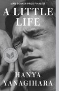 A Little Life - Hanya Yanahigara
