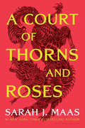 A Court of Thorns and Roses (Court of Thorns and Roses Book 1) - Sarah J. Maas