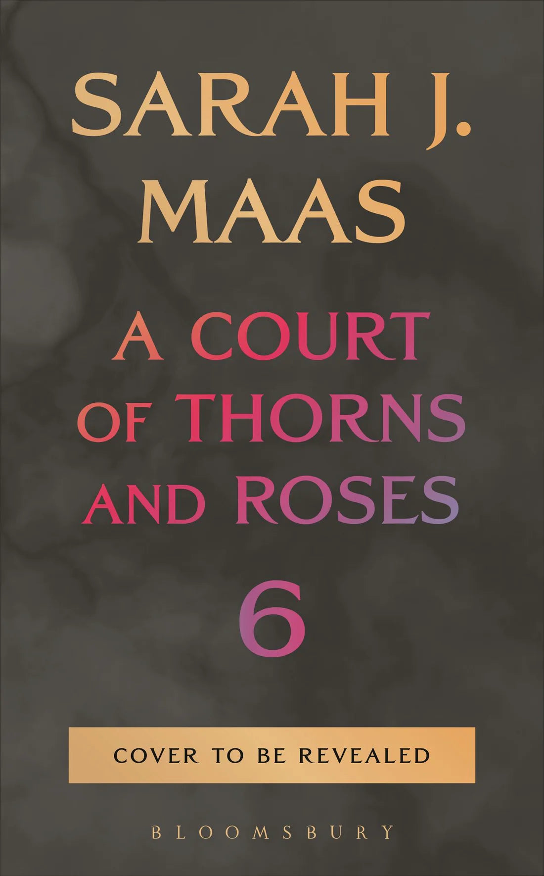 A Court of Thorns and Roses Book #6 - Sarah J. Maas