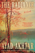 The Radiance - Ayad Akhtar