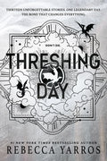Threshing Day (Wing and Claw Collection) (Empyrean) - Rebecca Yarros