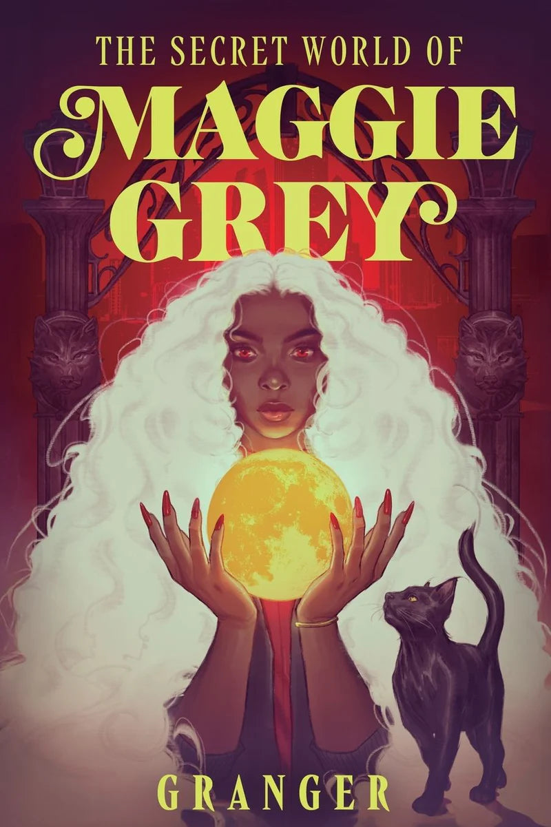 The Secret World of Maggie Grey: A Dark Academia Fantasy (Secret World of Maggie Grey #1) - Granger
