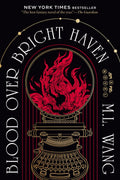 Blood Over Bright Haven - M. L. Wang