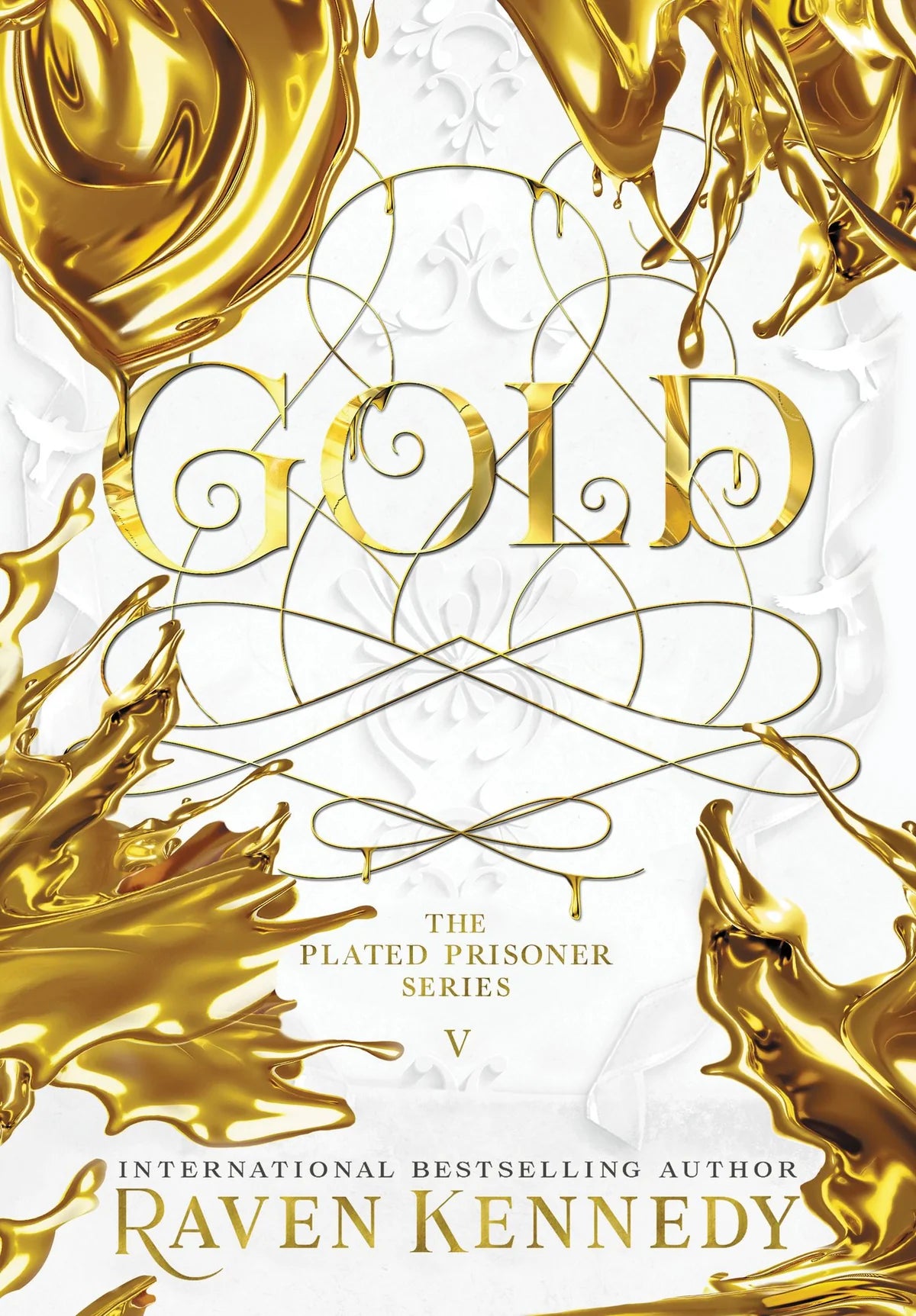 Gold (The Plated Prisoner #5) - Raven Kennedy