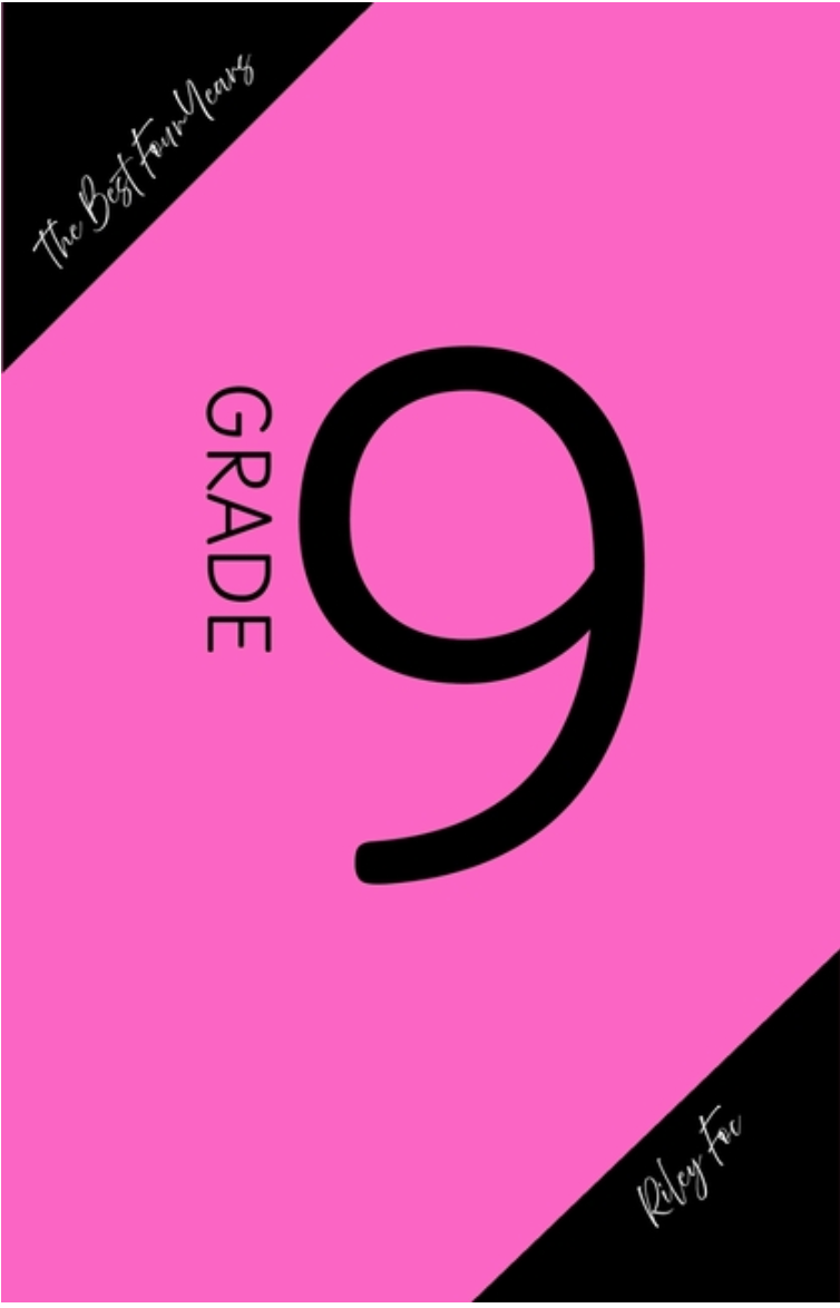 The Best Four Years: Grade 9 (The Best Four Years Book 1) - Riley Fox